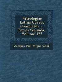 bokomslag Patrologiae Latina Cursus Completus ... Series Secunda, Volume 177