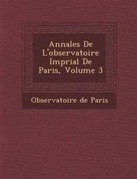 bokomslag Annales de L'Observatoire Imp Rial de Paris, Volume 3