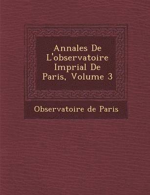 Annales de L'Observatoire Imp Rial de Paris, Volume 3 1