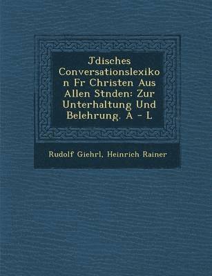 Rudolf Giehrl, Heinrich Rainer - J Disches Conversationslexikon Fur Christen Aus Allen St Nden, Häftad