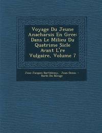 bokomslag Voyage Du Jeune Anacharsis En Gr Ce: Dans Le Milieu Du Quatri Me Si Cle Avant L' Re Vulgaire, Volume 7