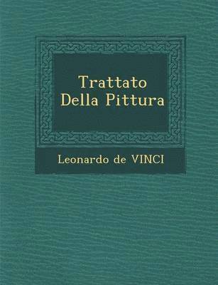 L�onard de Vinci, Leonardo De Vinci - Trattato Della Pittura, Häftad