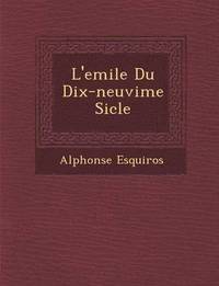 bokomslag L'Emile Du Dix-Neuvi Me Si Cle