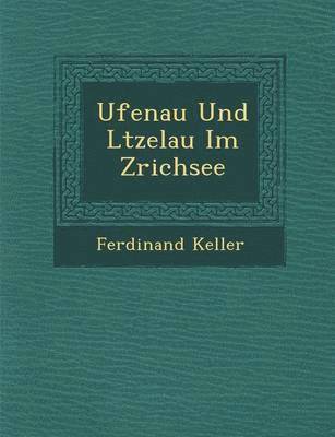 bokomslag Ufenau Und L tzelau Im Z richsee