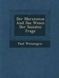 bokomslag Der Marxismus and Das Wesen Der Sozialen Frage