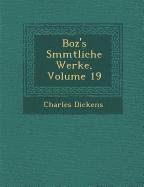 bokomslag Boz's S Mmtliche Werke, Volume 19