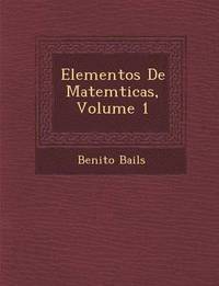 bokomslag Elementos De Matem&#65533;ticas, Volume 1