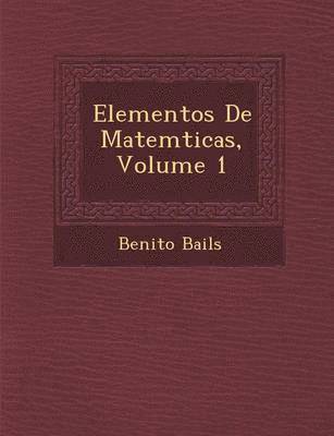 bokomslag Elementos De Matem?ticas, Volume 1