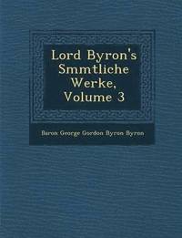 bokomslag Lord Byron's S Mmtliche Werke, Volume 3