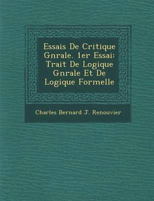 Essais de Critique G N Rale. 1er Essai 1