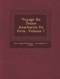 bokomslag Voyage Du Jeune Anacharsis En Gr Ce, Volume 7