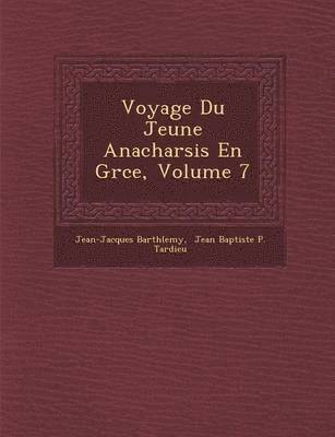 Voyage Du Jeune Anacharsis En Gr Ce, Volume 7 1