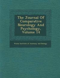 bokomslag The Journal of Comparative Neurology and Psychology, Volume 14