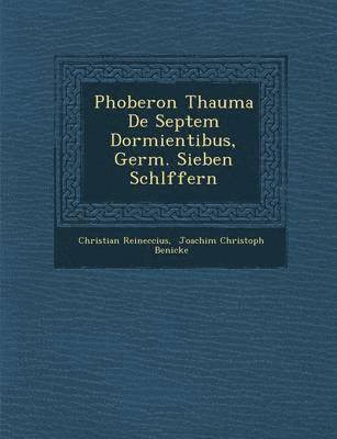 bokomslag Phoberon Thauma de Septem Dormientibus, Germ. Sieben Schl Ffern