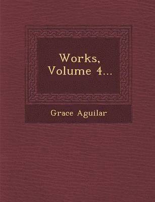 Works, Volume 4... 1