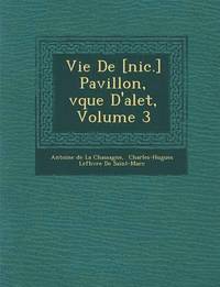 bokomslag Vie de [Nic.] Pavillon, V Que D'Alet, Volume 3