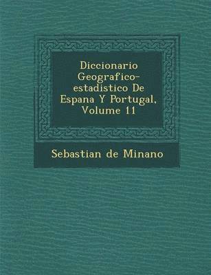 bokomslag Diccionario Geografico-estadistico De Espana Y Portugal, Volume 11