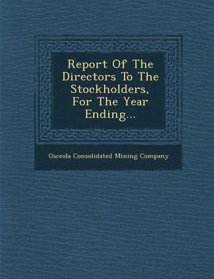 Report of the Directors to the Stockholders, for the Year Ending... 1