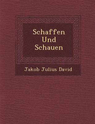 Schaffen Und Schauen
