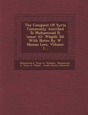 bokomslag The Conquest of Syria Commonly Ascribed to Mu Ammad B. 'Umar Al- W Qid
