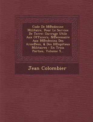 Code de M Edecine Militaire, Pour Le Service de Terre 1