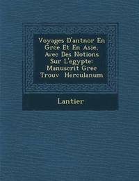 bokomslag Voyages D'Ant Nor En Gr Ce Et En Asie, Avec Des Notions Sur L'Egypte