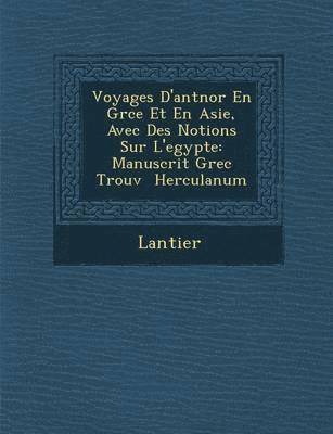 bokomslag Voyages D'Ant Nor En Gr Ce Et En Asie, Avec Des Notions Sur L'Egypte