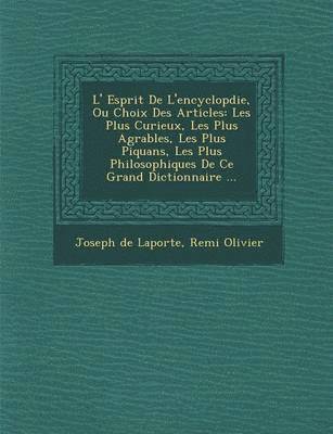 Joseph De Laporte, Remi Olivier - L' Esprit De L'encyclop�die, Ou Choix Des Articles, Häftad