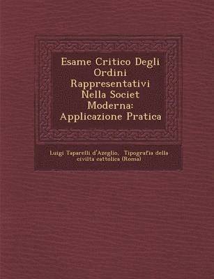 bokomslag Esame Critico Degli Ordini Rappresentativi Nella Societ&#65533; Moderna