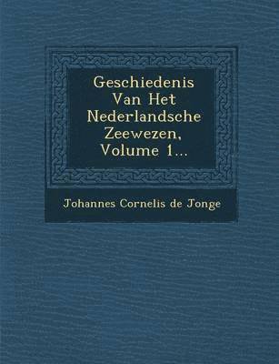 bokomslag Geschiedenis Van Het Nederlandsche Zeewezen, Volume 1...