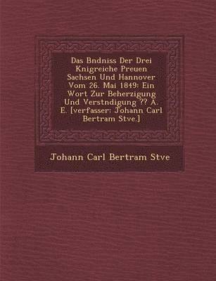 bokomslag Das B Ndniss Der Drei K Nigreiche Preu En Sachsen Und Hannover Vom 26. Mai 1849