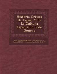 bokomslag Historia Critica de Espa A, y de La Cultura Espa Ola En Todo Genero