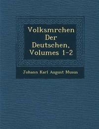 bokomslag Volksm Rchen Der Deutschen, Volumes 1-2