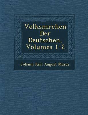 Volksm Rchen Der Deutschen, Volumes 1-2 1
