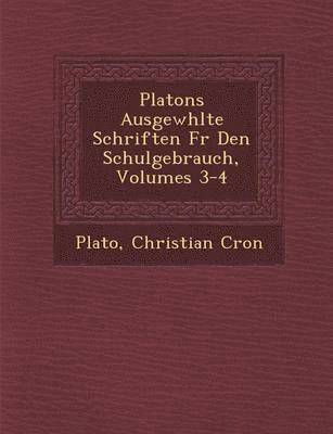 bokomslag Platons Ausgew Hlte Schriften Fur Den Schulgebrauch, Volumes 3-4