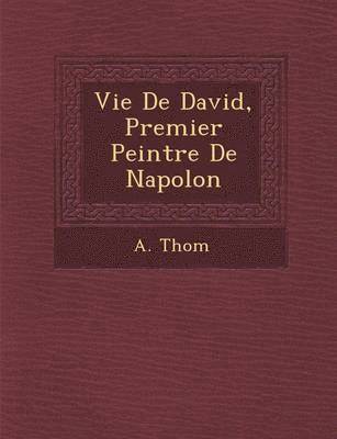 Vie de David, Premier Peintre de Napol on 1