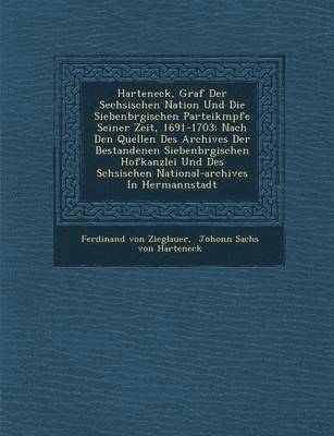 bokomslag Harteneck, Graf Der S&#65533;echsischen Nation Und Die Siebenb&#65533;rgischen Parteik&#65533;mpfe Seiner Zeit, 1691-1703