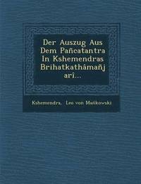 bokomslag Der Auszug Aus Dem Pancatantra in Kshemendras Brihatkathamanjari...
