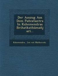bokomslag Der Auszug Aus Dem Pancatantra in Kshemendras Brihatkathamanjari...