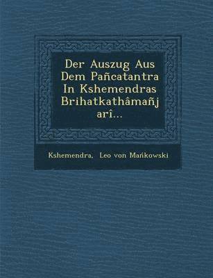 bokomslag Der Auszug Aus Dem Pancatantra in Kshemendras Brihatkathamanjari...