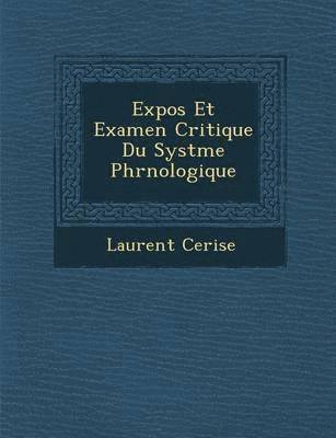 bokomslag Expos Et Examen Critique Du Syst Me Phr Nologique