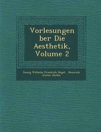 bokomslag Vorlesungen Ber Die Aesthetik, Volume 2