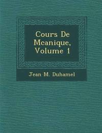 bokomslag Cours de M Canique, Volume 1