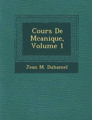 Cours de M Canique, Volume 1 1