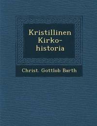 bokomslag Kristillinen Kirko-historia