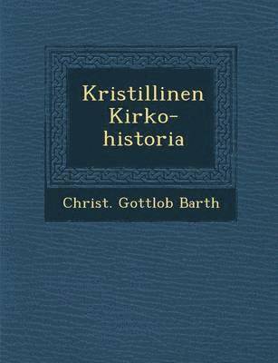 bokomslag Kristillinen Kirko-historia