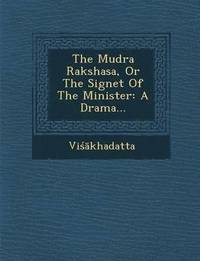 bokomslag The Mudra Rakshasa, or the Signet of the Minister