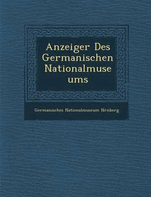 bokomslag Anzeiger Des Germanischen Nationalmuseums