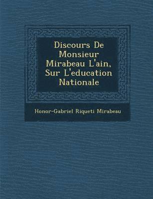 Discours de Monsieur Mirabeau L'Ain, Sur L'Education Nationale 1