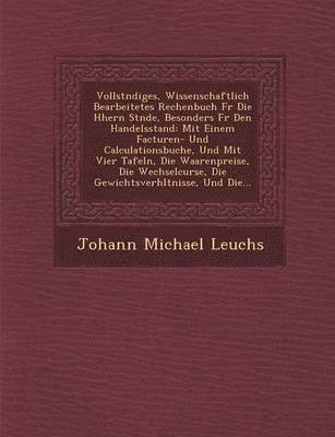 bokomslag Vollst Ndiges, Wissenschaftlich Bearbeitetes Rechenbuch Fur Die H Hern St Nde, Besonders Fur Den Handelsstand